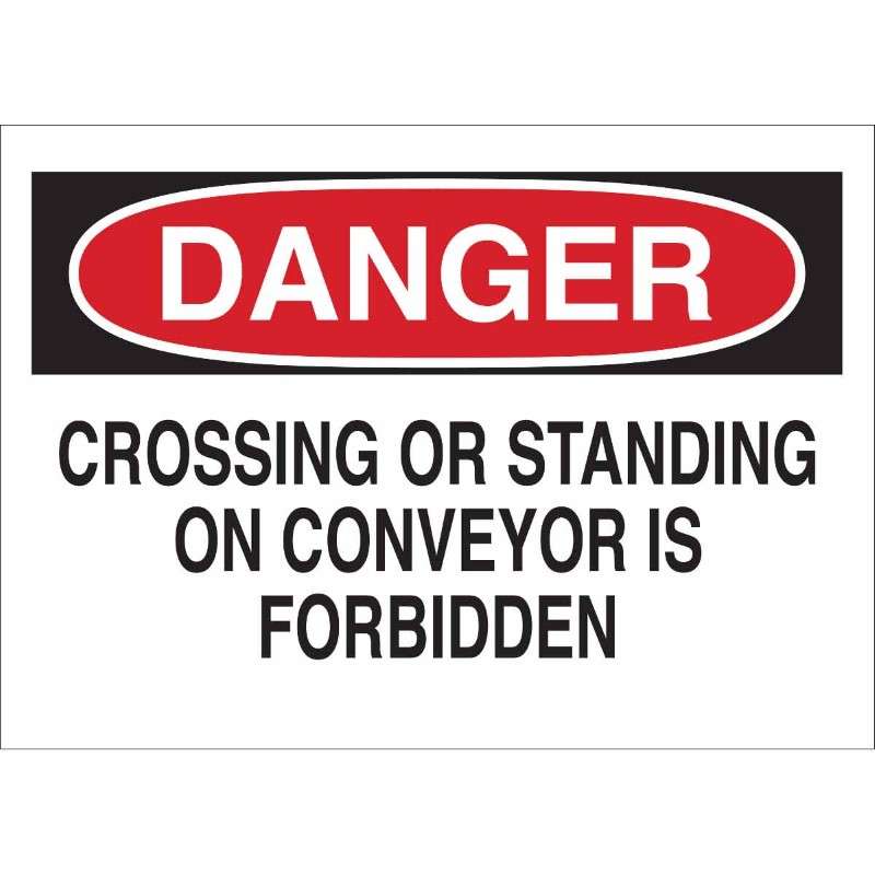Crossing or Standing on Conveyor is Forbidden Sign - DANGER, Back and Red on White, 10 x 14"